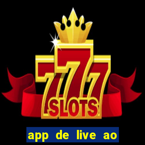 app de live ao vivo 18